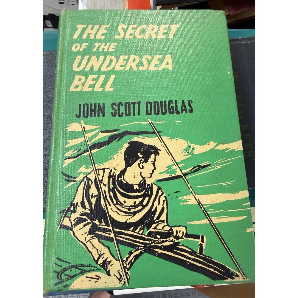 The Secret of the Undersea Bell By John Scott Douglas 1951 Hardcover